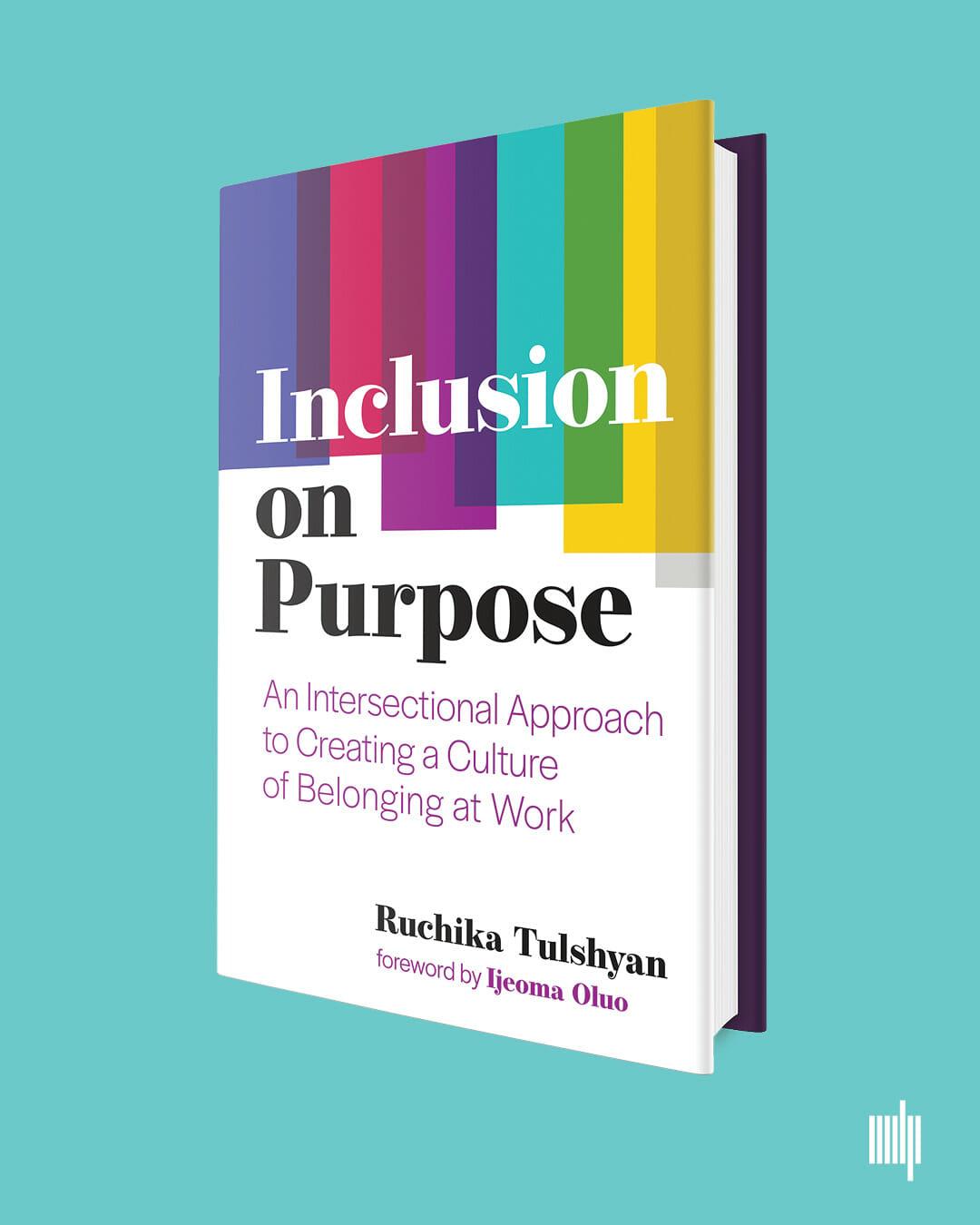 The Purposeful Inclusion Principles Every Leader Needs to Put into Practice