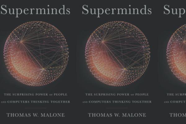 Superminds: The Surprising Power of People and Computers Thinking Together